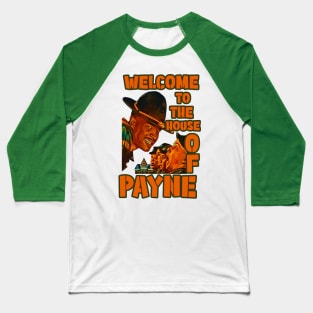 Welcome To The House Of Payne Baseball T-Shirt